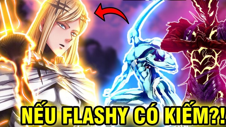 NẾU FLASHY DÙNG KIẾM?! | FLASHY FLASH MẠNH CỠ NÀO?! | SỰ THẬT VỀ ANH HÙNG HẠNG 13 LỚP S