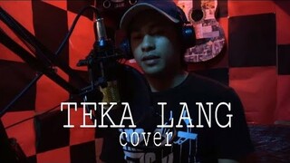 Teka lang- Emman Nimedez cover