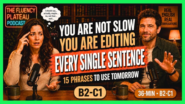 Why Trying to Sound Perfect Is What's Actually Making You Freeze | 36-Minute English Podcast (B2-C1)