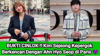 BUKTI CINLOK !! Kim Sejeong Kepergok Berkencan Dengan Ahn Hyo Seop di Paris 💜