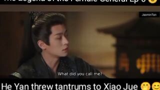 The Legend of the Female General Ep 6 😎 He Yan threw tantrums to Xiao Jue