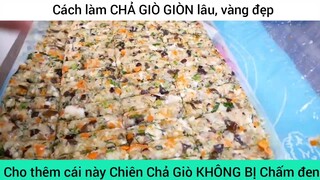 cách làm chả giò giòn lâu không bị chấm đen