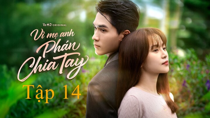 Vì Mẹ Anh Phán Chia Tay - Tập 14 - Full