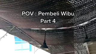 POV: Pembeli wibu (PART 4)