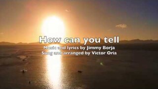 How can you tell ( Original Pilipino Music)