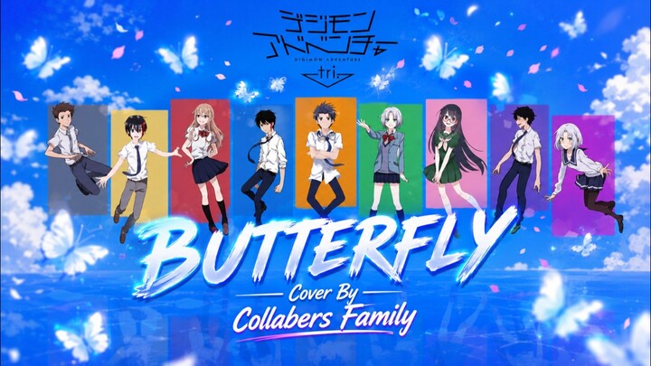 [ Opening Digimon Adventure ] BUTTERFLY || Cover By || Collabers Family ( All Cast Ver. )