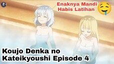 Koujo Denka no Kateikyoushi Episode 4: Enaknya Mandi Habis Latihan 🤤