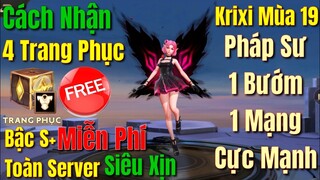 Cách Nhận Miễn Phí 4 Trang Phục Bậc S+ Toàn Server - Krixi Mùa 19 Pháp Sư 1 Bướm 1 Mạng Cực Mạnh