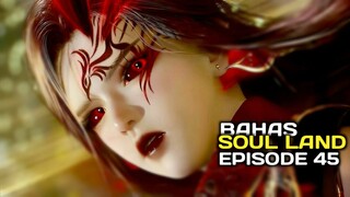 BAHAS SOUL LAND 2 EPISODE 45