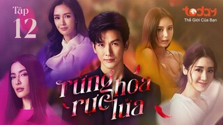 Rừng Hoa Rực Lửa - Tập 12 | Lồng Tiếng TodayTV