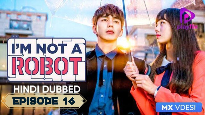 I Am Not a Robot (Season 1) Episode -16 Korean Series {Hindi Dubbed