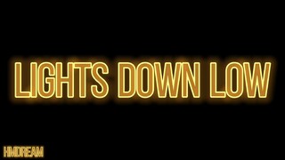 Lights down low edit audio || by HMDream || credit if use! Requested