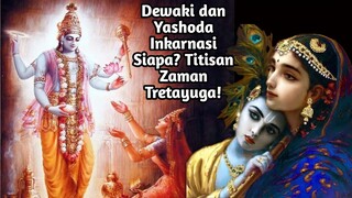 YASHODA DAN DEWAKI INKARNASI SIAPA? TITISAN ZAMAN TRETAYUGA!