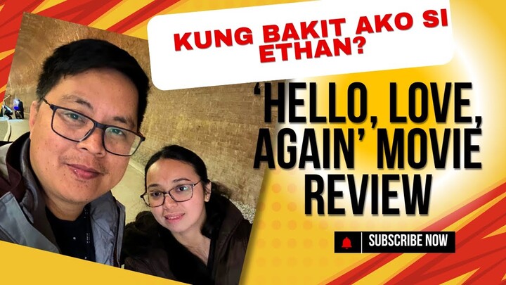 HELLO, LOVE, AGAIN Movie Review | KUNG BAKIT AKO SI ETHAN | Hello Love Again Reaction Video