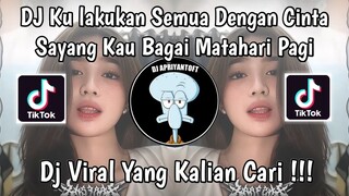 DJ KULAKUKAN SEMUA DENGAN CINTA SAYANG KAU BAGAI MATAHARI PAGI | DJ SAYANG CINTAKU ISTIMEWA VIRAL !