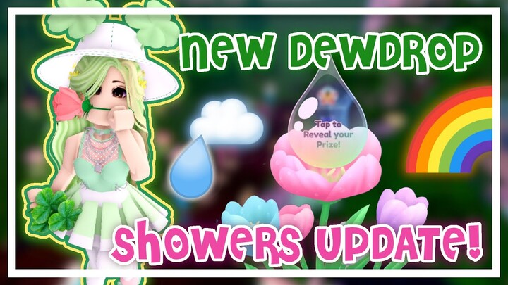 🌈💧 NEW DEWDROP SHOWERS UPDATE + CLASS CHANGES! // Roblox Royale High