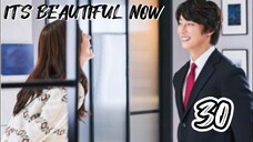  현재는 아름다워 IT'S BEAUTIFUL NOW EP 30 ENG SUB
