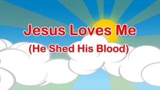 Jesus Loves Me (He Shed His Blood)  | Lyrics | Kids Song | Sunday School Song | Children Songs|