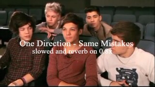 One Direction - Same Mistakes (slowed + reverb on 0.8x)