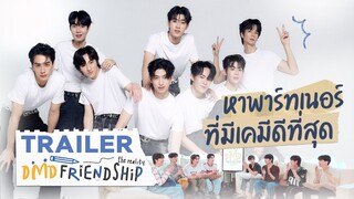 TRAILER | DMD Friendship The Reality