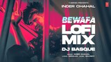 Bewafa LOFI MIX | Inder Chahal | DJ Basque | Latest Punjabi Songs 2024