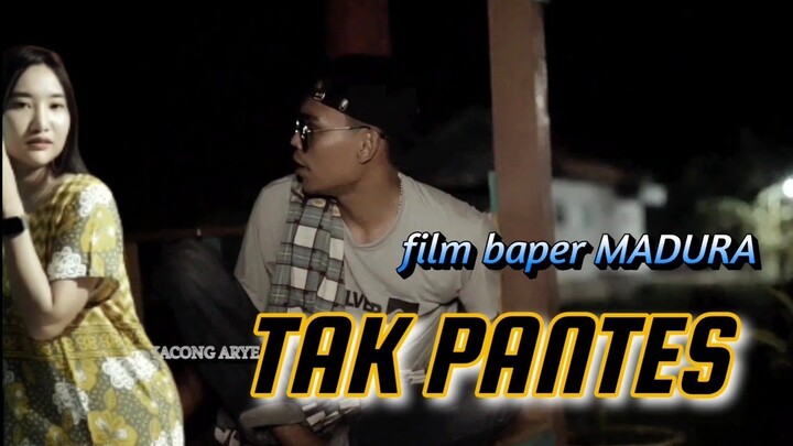 TAK PANTES~Film madura baper\\Kacong Arye