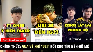 TIN NÓNG 406: Uzi chính thức rời RNG, tân binh FPX bán độ - T1 Oner lớn tiếng với Faker