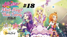 Tập 18 - Phần 2|Aikatsu Idol Activity! - Nhiệt Huyết Thần Tượng.