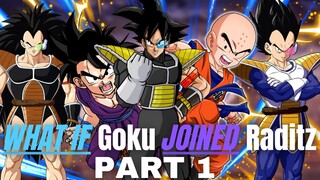 WHAT IF Goku JOINED Raditz?(Part 1)