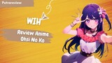 Review Anime Oshi No Ko