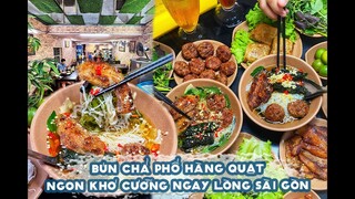 BÚN CHẢ PHỐ HÀNG QUẠT ngon khó cưỡng nằm ngay giữa lòng Sài Gòn | Địa điểm ăn uống