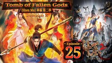 Epa 25 Tomb of Fallen Gods [Shen Mu] 神墓 第二季 Season 2 Eps 09