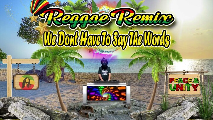 We Dont Have To Say The Words - Gerard Joling ( Reggae Remix ) Dj Jhanzkie 2024
