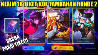 KLAIM 16 TIKET KOF GRATIS TAMBAHAN RONDE 2!! GACHA EVENT KOF MODAL TIKET DRAW GRATISAN - MLBB