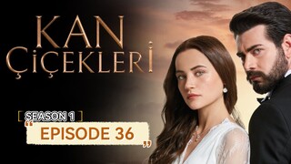 Kan Cicekleri ep.36 ENG sub