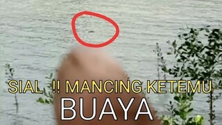 Sial ! Mancing Ketemu Buaya || Mancing Mania - Blands Hidayat