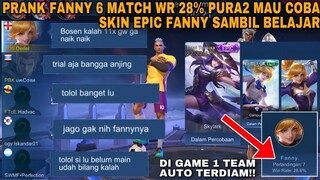 FANNY 6 MATCH 28% WIN RATE FIRST PICK! 1 TEAM AUTO GA PERCAYA LIAT ENDINGNYA !! PRANK FANNY LOMPAT