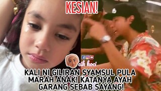 Kali ni Giliran Syamsul Pula Marah Anak! Katanya Ayah Garang Sebab Sayang!