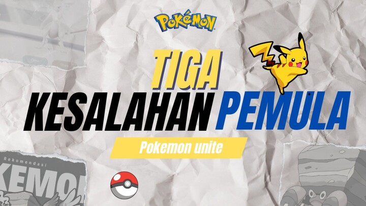 TIGA KESALAHAN BERMAIN POKEMON UNITE!!!