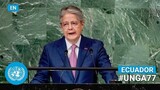 🇪🇨 Ecuador - President Addresses United Nations General Debate, 77th Session (English) | #UNGA