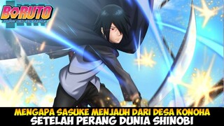 Mengapa Sasuke Menjauh Dari Desa Konoha Setelah Perang Dunia Shinobi