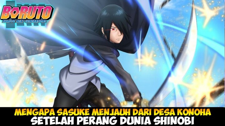 Mengapa Sasuke Menjauh Dari Desa Konoha Setelah Perang Dunia Shinobi