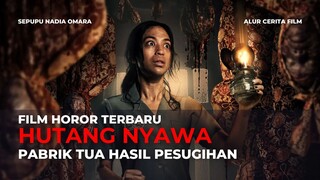 HUTANG NYAWA | MISTERI PABRIK TUA HASIL PESUGIHAN