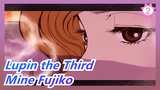 Lupin the Third|【Mine Fujiko】Wanita Luar Biasa!_2