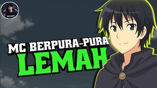 KARAKTER UTAMA DI ANIME INI MENYEMBUNYIKAN KEKUATANNYA‼️