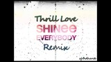 [MASHUP] SHINee - Everybody (f(x) / Thrill Love Remix.)
