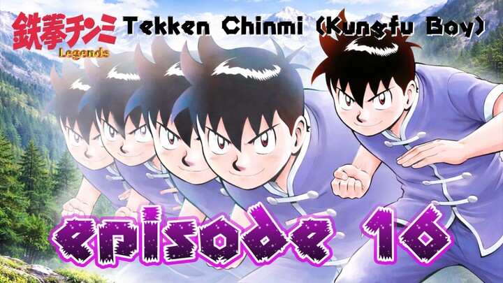 Tekken Chinmi (Kungfu Boy) episode 16 sub indo