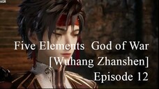 Five Elements  God of War [Wuhang Zhanshen] Episode 12