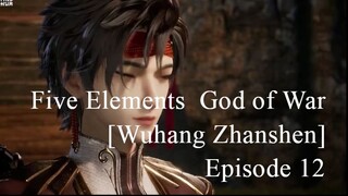 Five Elements  God of War [Wuhang Zhanshen] Episode 12