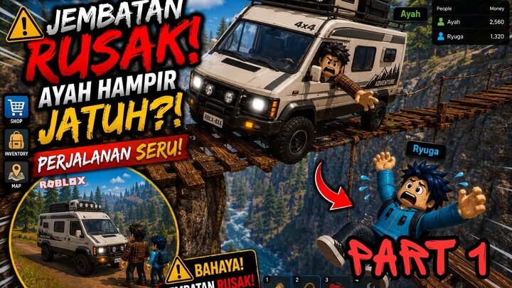 LIBURAN DENGAN CAMPERVAN BERUBAH JADI PETUALANGAN MENEGANGKAN! PART 1 | #roblox